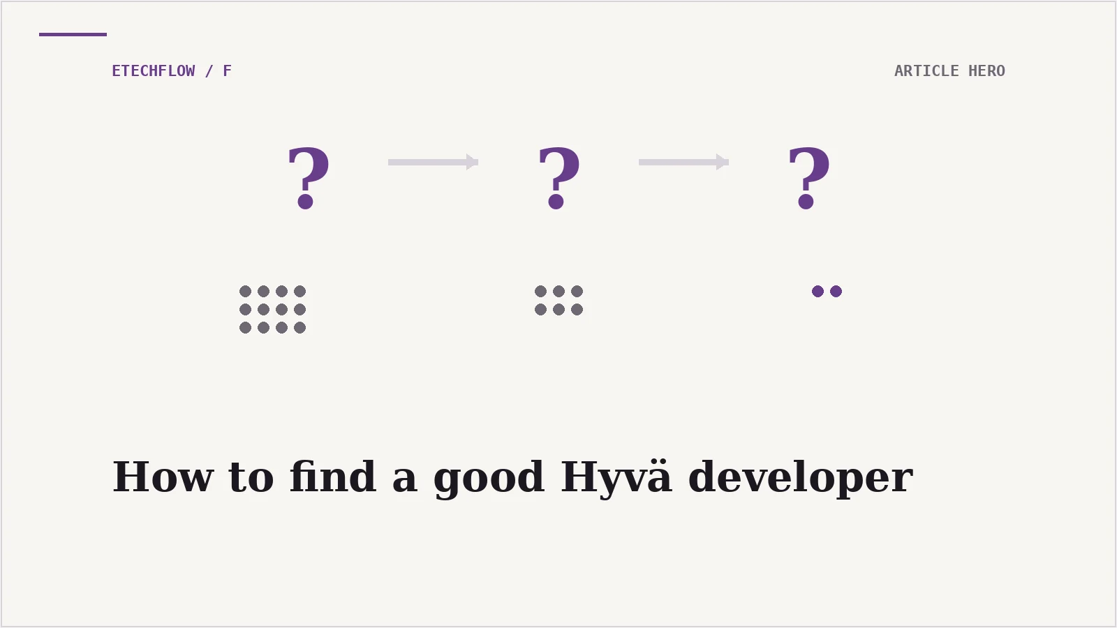 How to find a good Hyvä developer (and avoid the bad ones)