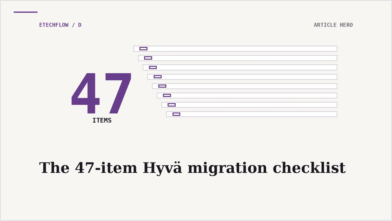The Hyvä migration checklist: 47 items before you start