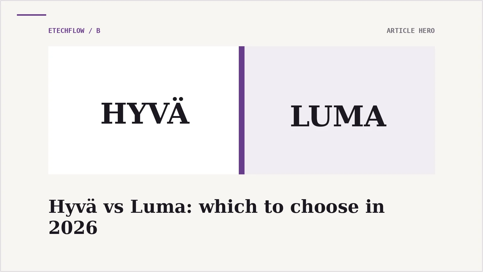 Hyvä vs Luma: Which should you choose in 2026?