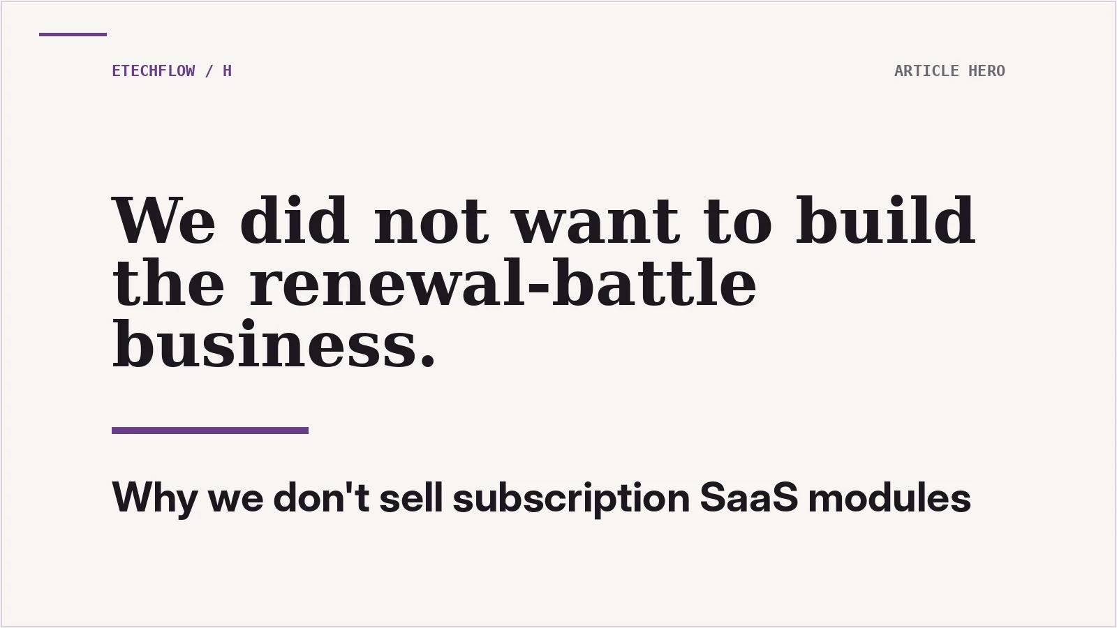 Why we do not sell subscription SaaS modules